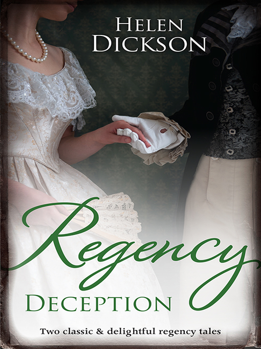 Title details for Regency Deception/Diamonds, Deception and the Debutante/Destitute On His Doorstep by HELEN DICKSON - Available
